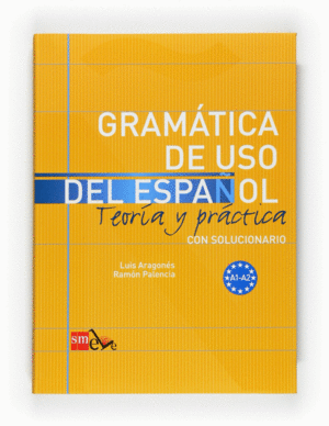 GRAMATICA USO DEL ESPAÑOL A1-A2 TEORIA Y PRACTICA